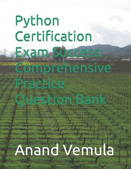 Python Certification Exam Success: Comprehensive Practice Question Bank (Paperback)