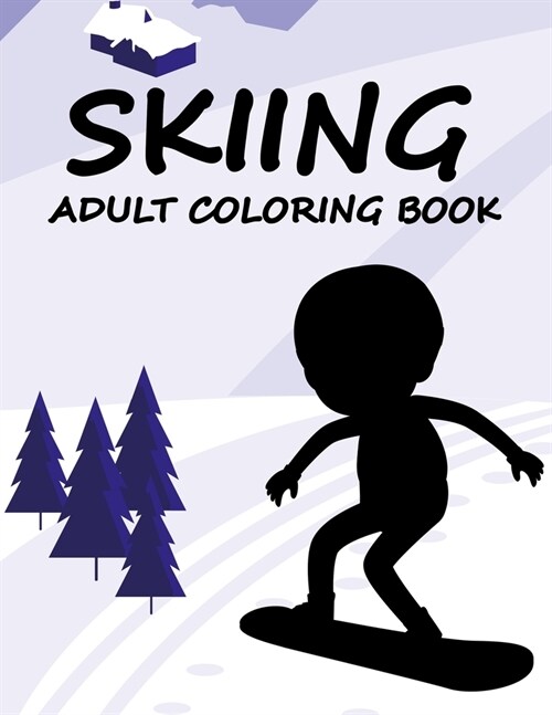 Skiing Adult Coloring Book: Skiing Coloring Book For Adults (Paperback)