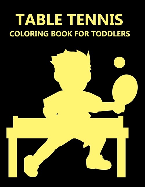 table tennis Coloring Book For Toddlers: table tennis Coloring Book For Girls (Paperback)
