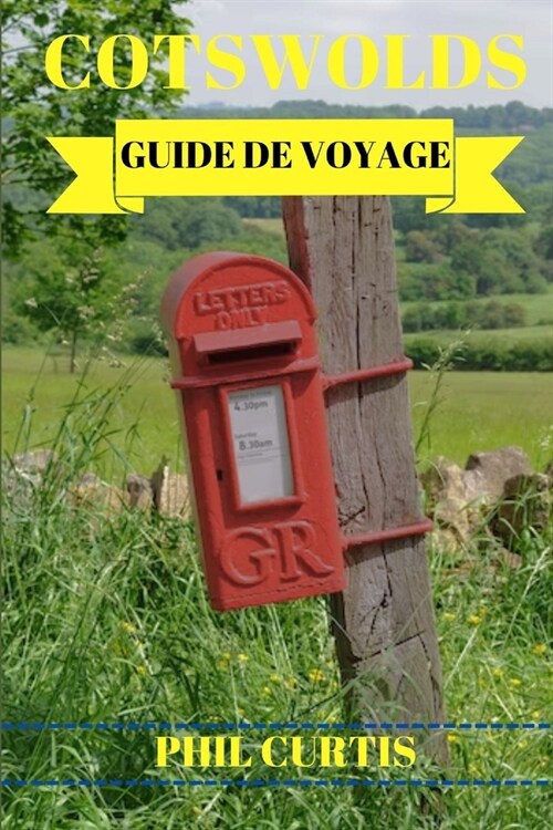 Cotswolds Guide de Voyage 2024: Explorer et profiter du meilleur des Cotswolds en 7 jours sans se ruiner (Paperback)