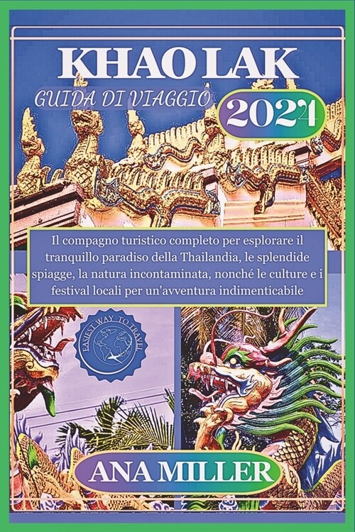 Guida turistica di Khao Lak 2024: Il compagno turistico completo per esplorare il tranquillo paradiso della Thailandia, le splendide spiagge, la natur (Paperback)