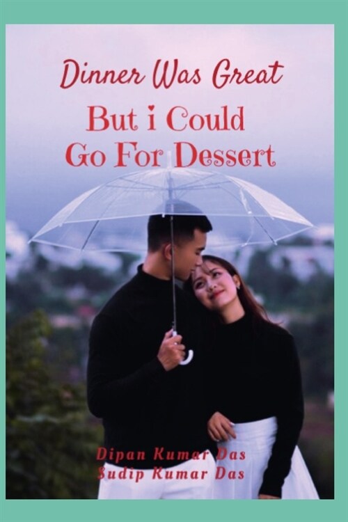 Dinner Was Great, But I Could Go For Dessert (Paperback)