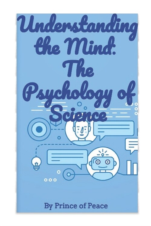 Understanding the Mind: The Psychology of Science (Paperback)
