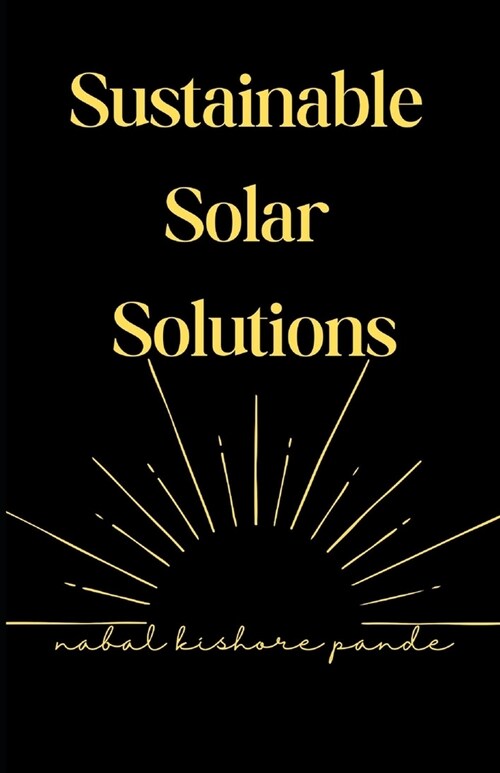 Sustainable Solar Solutions (Paperback)