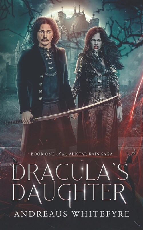 Draculas Daughter: Book One of the Alistar Kain Saga (Paperback)