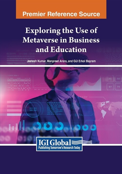 Exploring the Use of Metaverse in Business and Education (Paperback)