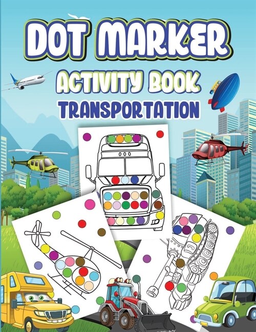 Dot Markers Activity Book Transportation (Paperback)