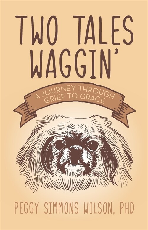 Two Tales Waggin: A Journey Through Grief to Grace (Paperback)