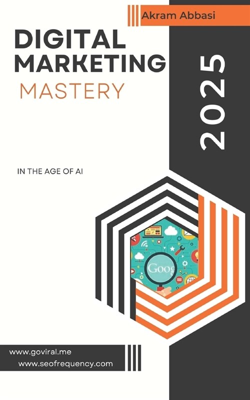 Digital Marketing Mastery in the Age of AI (Paperback)