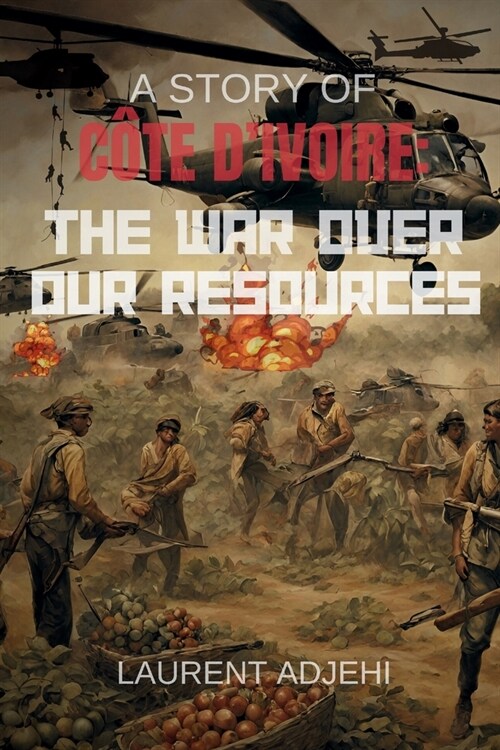 Cote dIvoire (The war over our resources) (Paperback)