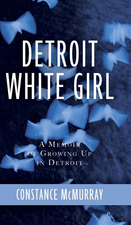 Detroit White Girl: A Memoir of Growing Up in Detroit (Hardcover)