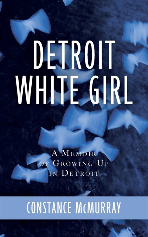 Detroit White Girl: A Memoir of Growing Up in Detroit (Paperback)