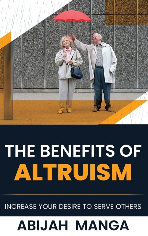 The Benefits Of Altruism (Hardcover)