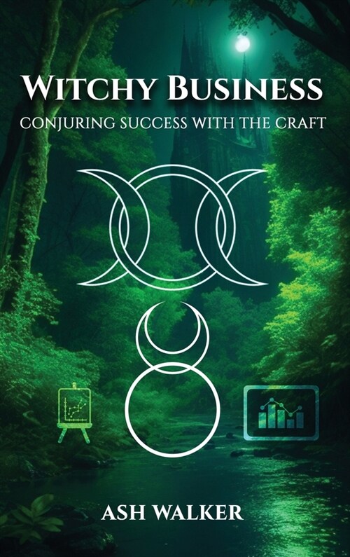 Witchy Business: Conjuring Success with the Craft (Hardcover)
