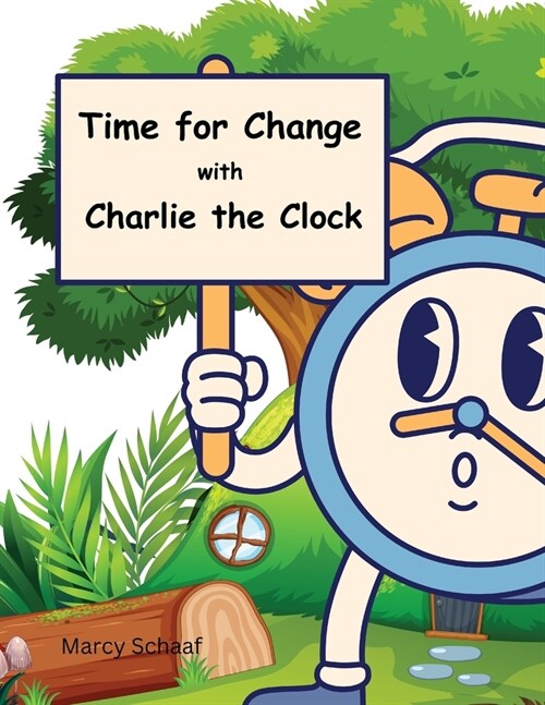 Time for Change with Charlie the Clock (Paperback)