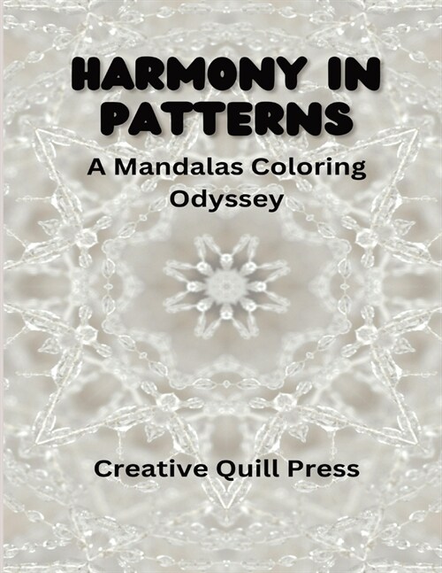 Harmony in Patterns: A Mandalas Coloring Odyssey (Paperback)
