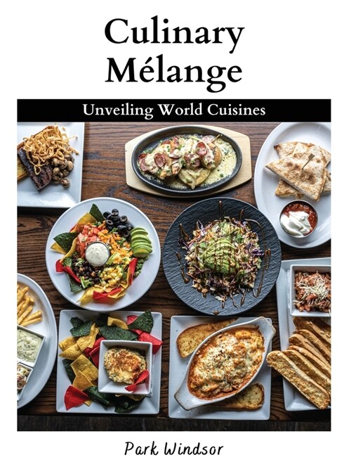 Culinary M?ange: Unveiling World Cuisines (Paperback)