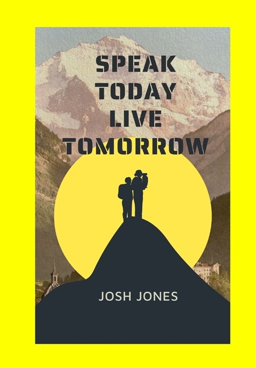 Speak Today Live Tomorrow (Hardcover)