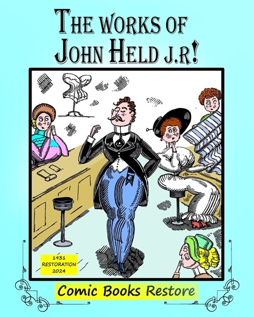 The Works of John Held J.r: Edition 1931, Restoration 2024 (Paperback)