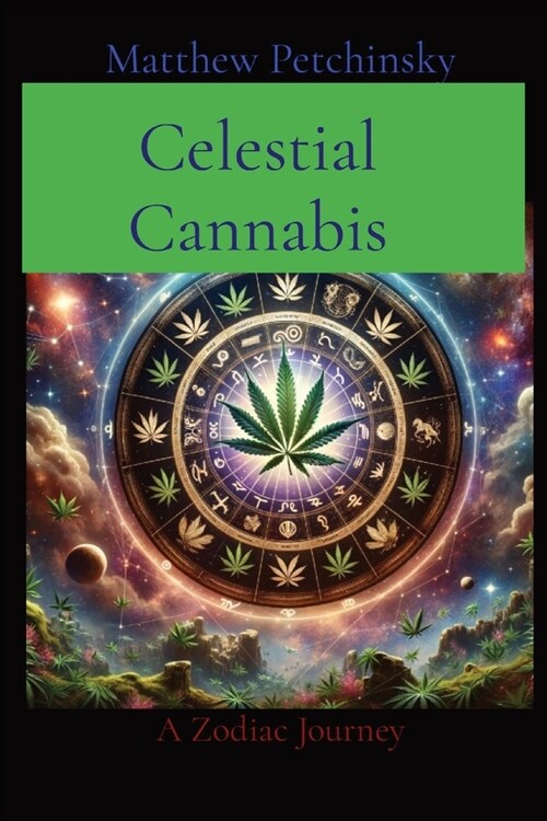 Celestial Cannabis: A Zodiac Journey (Paperback)