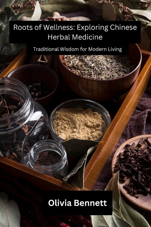 Roots of Wellness: Traditional Wisdom for Modern Living (Paperback)