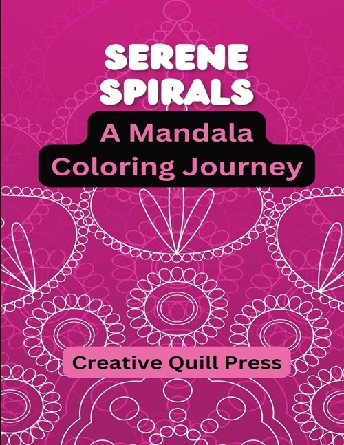 Serene Spirals: A Mandala Coloring Journey (Paperback)