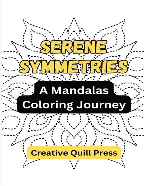 Serene Symmetries: A Mandalas Coloring Journey (Paperback)