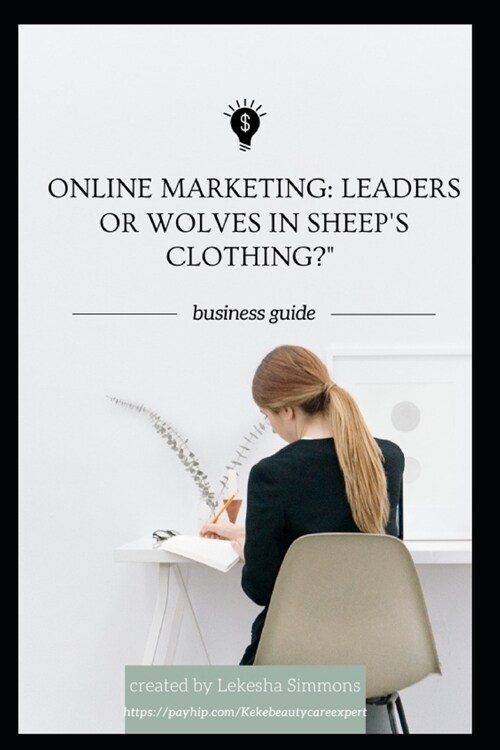 Online Marketing: Leaders Or Wolves In Sheeps Clothing (Paperback)