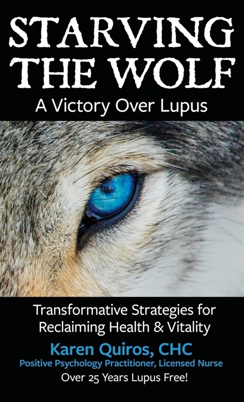 Starving the Wolf: Transformative Strategies for Reclaiming Health & Vitality (Hardcover)