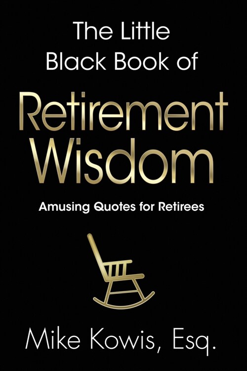 The Little Black Book of Retirement Wisdom (Paperback)