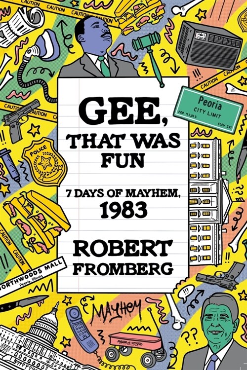 Gee, That Was Fun: 7 Days of Mayhem, 1983 (Paperback)