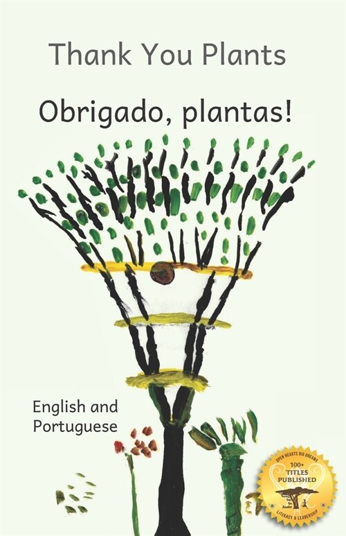 Thank You Plants: How Life Grows All Around Us In Portuguese and English (Paperback)