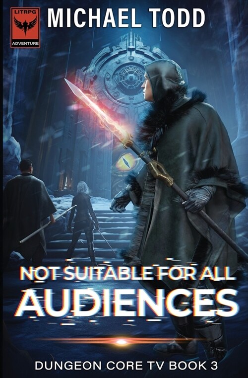 Not Suitable For All Audiences: Dungeon Core TV Book 3 (Paperback)