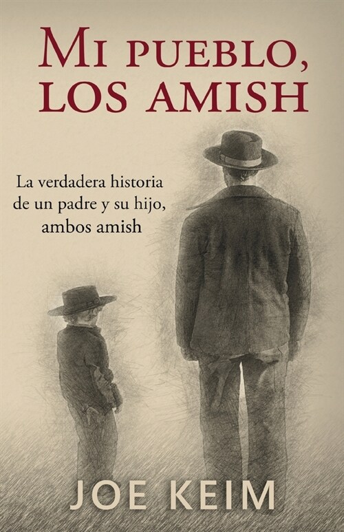 Mi pueblo, los amish: La verdadera historia de un padre y su hijo, ambos amish. (Paperback)