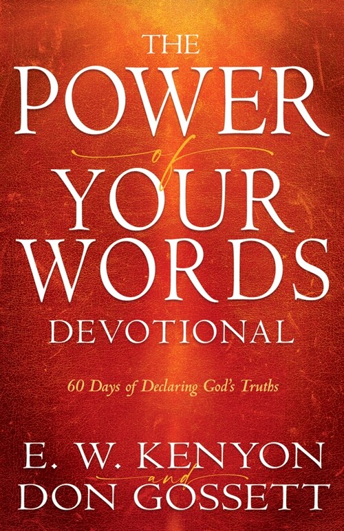 Power of Your Words Devotional: 60 Days of Declaring Gods Truths (Paperback, Reissue)