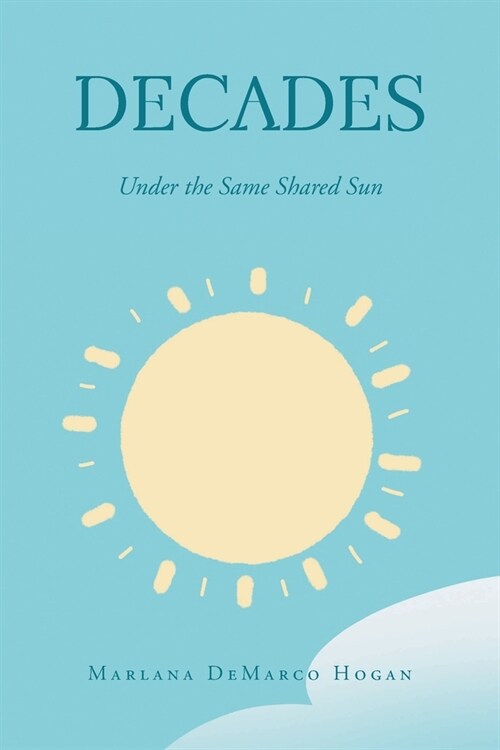 Decades-Under the Same Shared Sun (Paperback)