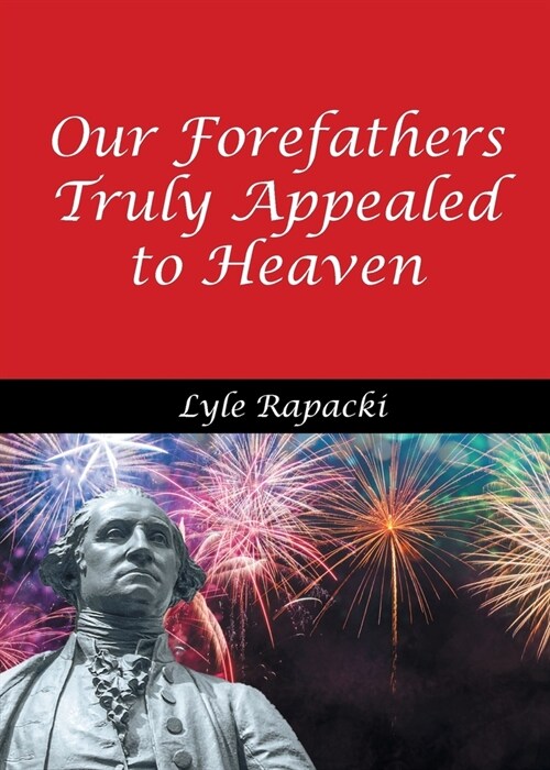 Our Forefathers Truly Appealed to Heaven (Paperback)