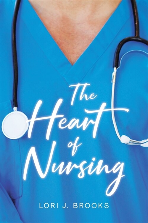 The Heart of Nursing (Paperback)