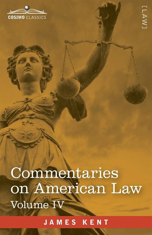 Commentaries on American Law, Volume IV (in four volumes) (Paperback)