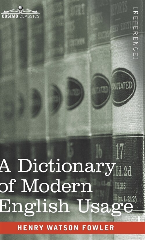 A Dictionary of Modern English Usage: The Original 1926 Edition (Hardcover)