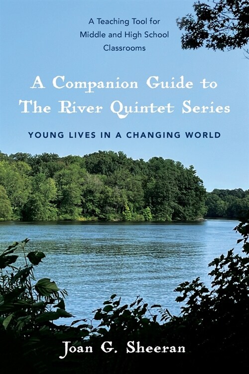 A Companion Guide to The River Quintet Series: Young Lives in a Changing World (Paperback)