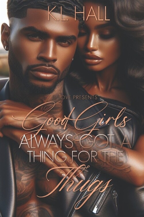 Good Girls Always Got a Thing for the Thugs (Paperback)