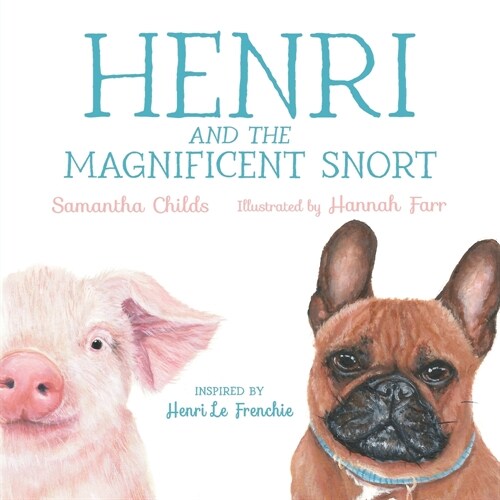 Henri and the Magnificent Snort: A Childrens Book about Bullying, Belonging, and Love (Paperback)