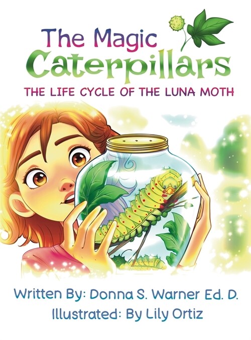 The Magic Caterpillars: The Life Cycle of the Luna Moth (Hardcover)