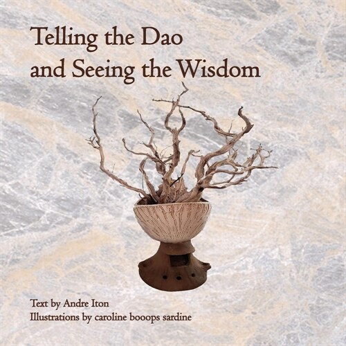 Telling the Dao and Seeing the Wisdom (Paperback)