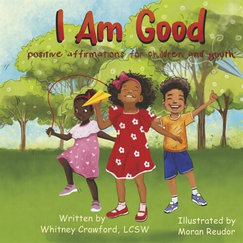 I Am Good: Positive Affirmations for Children and Youth (Hardcover)