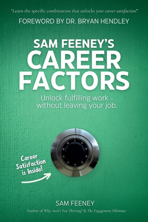 Sam Feeneys Career Factors: Unlock fulfilling work... without leaving your job. (Paperback, 2, Of the Career F)