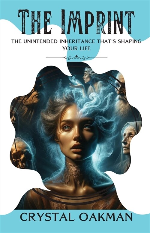 The Imprint: The unintended inheritance thats shaping your life (Paperback)