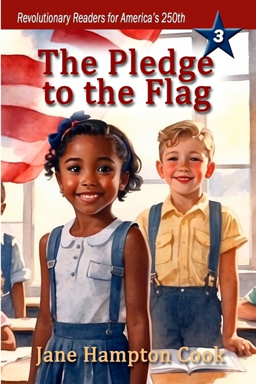 The Pledge to the Flag: Revolutionary Readers for Americas 250th Level 3 (Paperback)