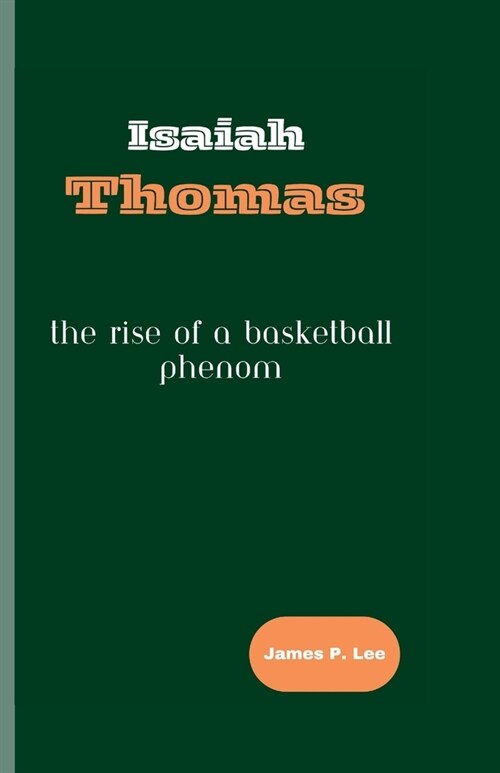 Isaiah Thomas: The Rise of a Basketball Phenom (Paperback)